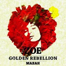 Golden Rebellion mp3 Album by Zoe Mazah