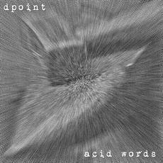 Acid Words mp3 Album by DPoint