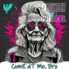 Come At Me, Bro mp3 Album by Death by Overkill