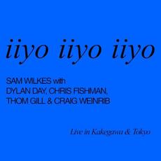 iiyo iiyo iiyo mp3 Album by Sam Wilkes