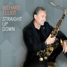 Straight Up Down mp3 Album by Richard Elliot