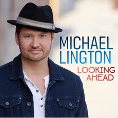 Looking Ahead mp3 Album by Michael Lington