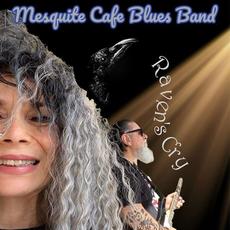 Raven's Cry mp3 Album by Mesquite Cafe Blues Band