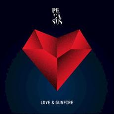 Love & Gunfire mp3 Album by Pegasus