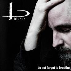 Do Not Forget To Breathe mp3 Album by Bicker