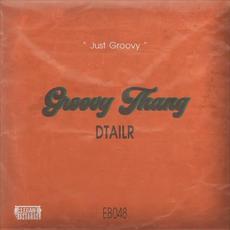 Groovy Thang mp3 Single by DTAILR