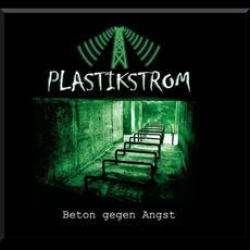 Beton gegen Angst mp3 Album by Plastikstrom