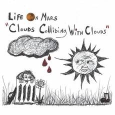 Clouds Colliding With Clouds mp3 Album by Life On Mars