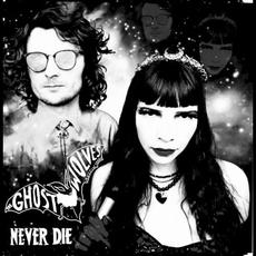 Never Die mp3 Album by The Ghost Wolves