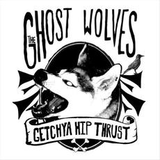 Getchya Hip Thrust mp3 Single by The Ghost Wolves