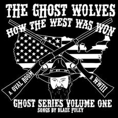 Ghost Series, Vol. 1: How the West Was Won mp3 Single by The Ghost Wolves