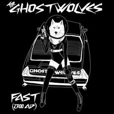 Fast (2300 A.D.) mp3 Single by The Ghost Wolves