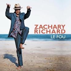 Le Fou mp3 Album by Zachary Richard