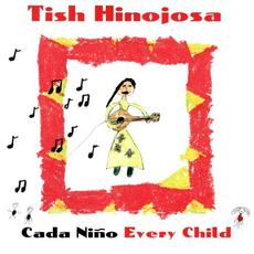 Cada Niño / Every Child mp3 Album by Tish Hinojosa