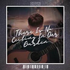 There Is No Ceiling In Our Garden mp3 Album by Edvn