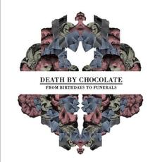 From Birthdays to Funerals mp3 Album by Death By Chocolate