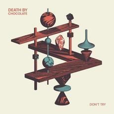 Don't Try mp3 Album by Death By Chocolate