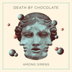 Among Sirens mp3 Album by Death By Chocolate