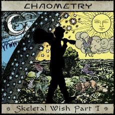 Skeletal Wish Part I mp3 Album by Chaometry