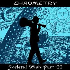 Skeletal Wish Part II mp3 Album by Chaometry