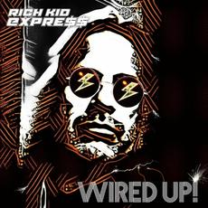 Wired Up! mp3 Album by Rich Kid Express