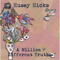 A Million Different Truths mp3 Album by Hussy Hicks