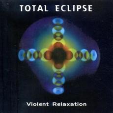 Violent Relaxation mp3 Album by Total Eclipse