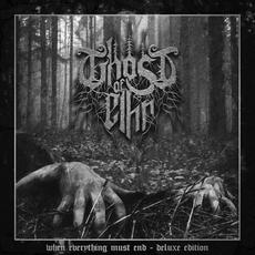 When Everything Must End (Deluxe Edition) mp3 Album by Ghost of Elhr