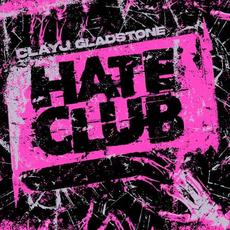 Hate Club mp3 Single by Clay J Gladstone