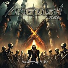 Ten Reasons To Die mp3 Album by Anguish Force