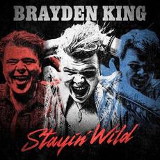 Stayin' Wild mp3 Album by Brayden King