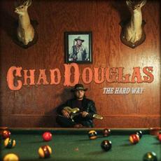 The Hard Way mp3 Album by Chad Douglas