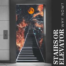 Why Now? mp3 Album by Stairs Or Elevator