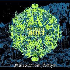 Haled From Aether mp3 Album by Weight Shift