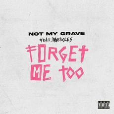 Forget Me Too mp3 Single by Not My Grave