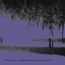 The Boy Who Thought It Was a Good Idea to Cry mp3 Single by Johan Agebjörn