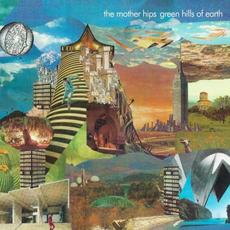 Green Hills of Earth mp3 Album by The Mother Hips