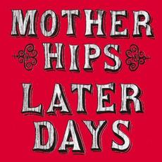 Later Days mp3 Album by The Mother Hips