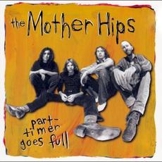 Part-Timer Goes Full mp3 Album by The Mother Hips