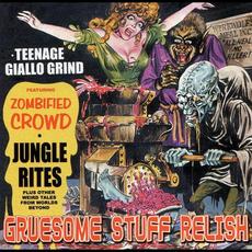 Teenage Giallo Grind mp3 Album by Gruesome Stuff Relish