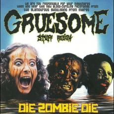 Die Zombie Die mp3 Artist Compilation by Gruesome Stuff Relish