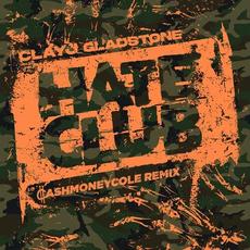 Hate Club (cashmoneycole remix) mp3 Remix by Clay J Gladstone