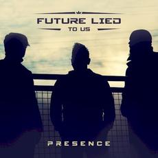 Presence mp3 Album by Future Lied to Us