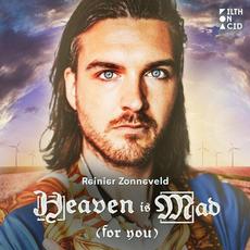 Heaven Is Mad (For You) mp3 Album by Reinier Zonneveld