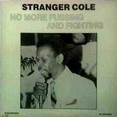 No More Fussing and Fighting mp3 Album by Stranger Cole