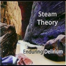 Enduring Delirium mp3 Album by Steam Theory