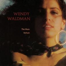 The Main Refrain mp3 Album by Wendy Waldman