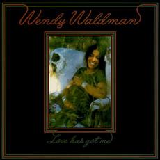 Love Has Got Me mp3 Album by Wendy Waldman