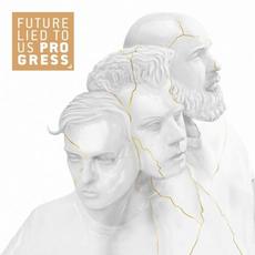 Progress mp3 Single by Future Lied to Us