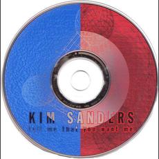 Tell Me That You Want Me mp3 Single by Kim Sanders